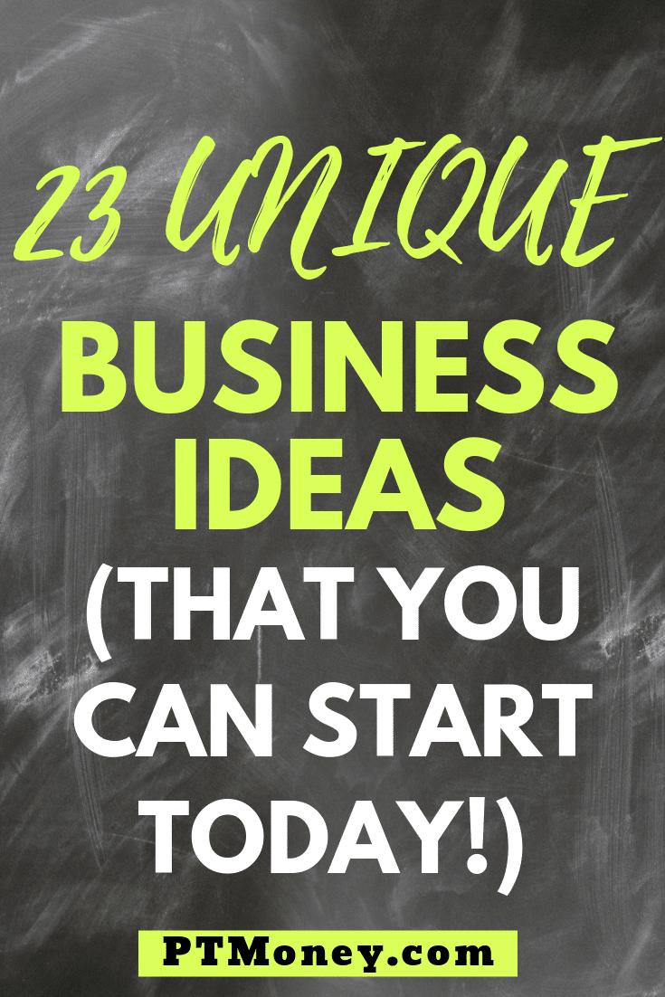 23 Unique Business Ideas (That You Can Start Today!)