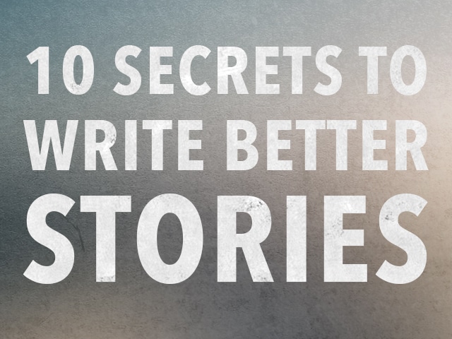 How to Write a Story: 10 Secrets to Write Better Stories